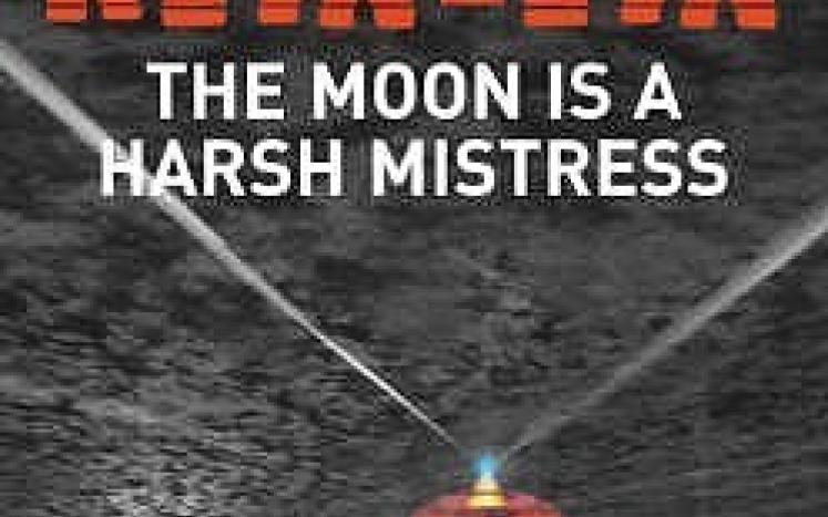 The Moon is a Harsh Mistress